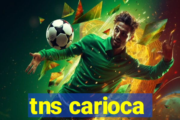 tns carioca